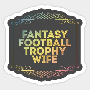 Fantasy Football Trophy Wife Sticker